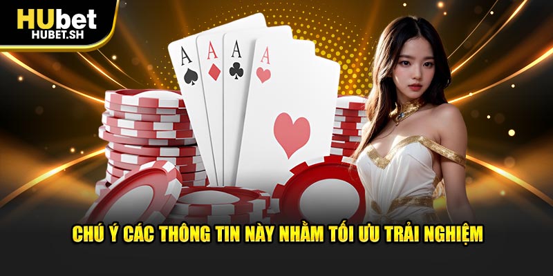 Chú ý các thông tin này để có trải nghiệm tốt nhất