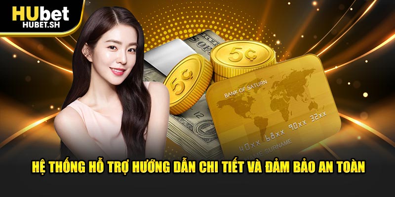 Hệ thống hỗ trợ hướng dẫn chi tiết và đảm bảo an toàn