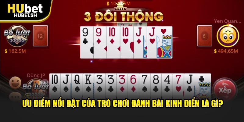 Ưu điểm nổi bật của game đánh bài kinh điển là gì?